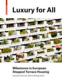 Luxury for All : Milestones in European Stepped Terrace Housing （2020. 464 S. 35 b/w and 270 col. ill. 220 mm）