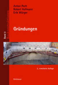 Gründungen (Baukonstruktionen 3) （2. Aufl. 2019. 200 S. 118 b/w and 161 col. ill., 33 b/w tbl. 242 mm）