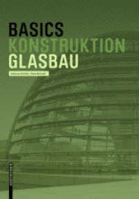 Basics Glasbau (Basics Konstruktion) （2. Aufl. 2019. 80 S. 80 b/w ill., 80 b/w ld. 220 mm）