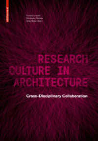 建築の研究文化：分野を越える協働<br>Research Culture in Architecture : Cross-Disciplinary Collaboration （2019. 480 S. 150 b/w and 4 col. ill. 240 mm）