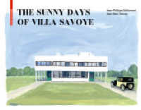 The Sunny Days of Villa Savoye （2020. 60 S. 9 b/w and 45 col. ill. 170 x 220 mm）