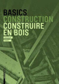 Basics Construire en bois （3. Aufl. 2020. 104 S. 62 b/w ill. 220 mm）