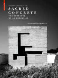 Sacred Concrete : The Churches of Le Corbusier （2. Aufl. 2020. 232 S. 120 b/w and 70 col. ill., 120 b/w and 70 col. im）