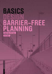 バリアフリー建築・空間プランニングの基礎（第３版）<br>Basics Barrier-Free Planning (Basics) （3. Aufl. 2020. 84 S. 61 b/w and 33 col. ill. 220 mm）