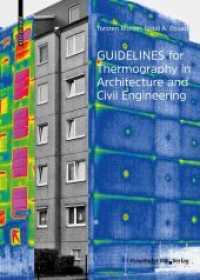 Guidelines for Thermography in Architecture and Civil Engineering : Theory, Application Areas, Practical Implementation （2021. 176 S. 209 col. ill., 49 col. tbl. 240 mm）