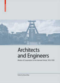 Architects and Engineers : Modes of Cooperation in the Interwar Period, 1919-1939 (Kulturelle und technische Werte historischer Bauten 7) （2022. 160 S. 117 b/w ill. 280 mm）
