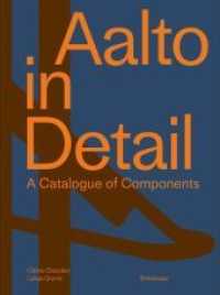 Aalto in Detail : A Catalogue of Components （2022. 464 S. 400 col. ill. 215 mm）