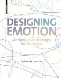 Designing Emotion : Methods and Strategies for Designers （2022. 240 S. 43 col. ill., 30 b/w tbl., 55 b/w ld. 170 x 220 mm）