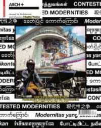 Contested Modernities : Postcolonial Architecture and the Construction of Identities in Southeast Asia (ARCH+) （2021. 240 S. 297 mm）