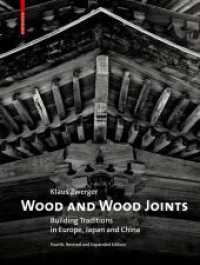 Wood and Wood Joints : Building Traditions of Europe, Japan and China （2023. 340 S. 500 b/w ill., 190 b/w ld. 300 mm）