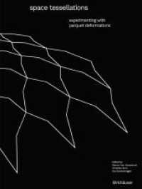 Space Tessellations : Experimenting with Parquet Deformations （2022. 304 S. 430 b/w ill. 270 mm）