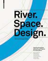 River.Space.Design : Planning Strategies, Methods and Projects for Urban Rivers Third and Enlarged Edition （3. Aufl. 2023. 356 S. 660 col. ill., 210 col. ld. 280 mm）