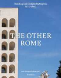The Other Rome : Building the Modern Metropolis 1870-1960 （2025. 368 S. 150 b/w and 200 col. ill. 280 mm）