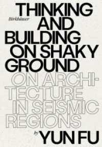 Thinking and Building on Shaky Ground : On Architecture in Seismic Regions （2023. 368 S. 429 col. ill. 290 mm）