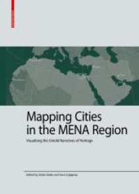 Mapping Cities in the MENA Region : Visualising the Untold Narratives of Heritage (Kulturelle und technische Werte historischer Bauten 9) （2024. 240 S. 8 b/w and 43 col. ill., 53 col. maps. 280 mm）