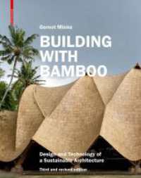 Building with Bamboo : Design and Technology of a Sustainable Architecture. Third and revised edition （3. Aufl. 2022. 176 S. 539 col. ill., 529 col. img., 67 b/w and 10 col.）