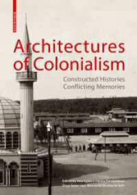 Architectures of Colonialism : Constructed Histories, Conflicting Memories (Kulturelle und technische Werte historischer Bauten Sonderband) （2024. 280 S. 120 b/w ill. 240 mm）