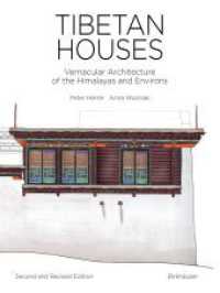 Tibetan Houses : Vernacular Architecture of the Himalayas and Environs （2. Aufl. 2023. 304 S. 368 b/w and 250 col. ill. 330 mm）