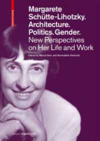 Margarete Schütte-Lihotzky. Architecture. Politics. Gender. : New Perspectives on Her Life and Work (Edition Angewandte) （2023. 364 S. 35 b/w and 51 col. ill. 210 mm）