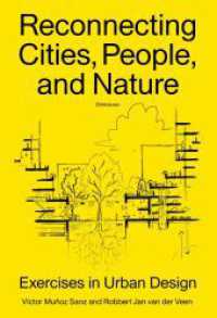 Reconnecting Cities, People, and Nature : Exercises in Urban Design （2025. 128 S. 26 b/w and 18 col. ill. 210 mm）