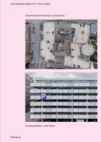 Rethinking Obsolete Typologies : Transformation Potentials and Scenarios （2025. 288 S. 230 col. ill. 240 mm）