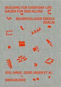 Building for Everyday Life / Bauen für den Alltag 2010-2025 : Baumschlager Eberle Berlin （2024. 396 S. 328 b/w and 161 col. ill. 240 mm）