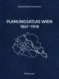 Planungsatlas Wien 1867-1918 : Lokale Regulierungspläne und zeitgenössische Analysen （2025. 528 S. 280 col. ill., 12 b/w maps. 255 x 295 mm）