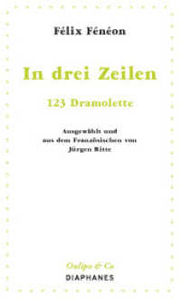 In drei Zeilen : 123 Dramolette (Oulipo & Co) （2018. 48 S. 16.5 cm）