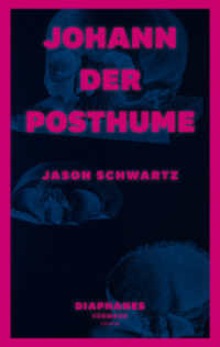 Johann der Posthume (DIAPHANES FORWARD FICTION) （2019. 120 S. 19 cm）