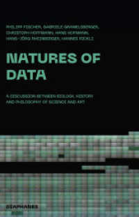 Natures of Data : A Discussion between Biology, History and Philosophy of Science and Art （2020. 156 S. 21 cm）
