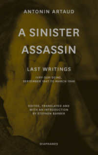 A Sinister Assassin : Last Writings, Ivry-sur-Seine, September 1947-March 1948 （2023. 152 S. 3 sw. Abb. 19 cm）