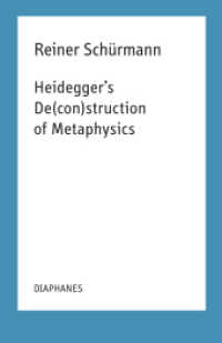 Heidegger's De(con)struction of Metaphysics (Reiner Schürmann Selected Writings and Lecture Notes) （2024. 144 S. 21 cm）