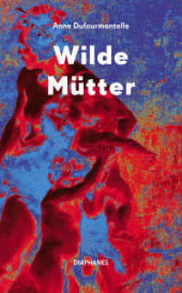 Wilde Mütter （2024. 224 S. 20 cm）