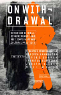 On Withdrawal-Scenes of Refusal, Disappearance, and Resilience in Art and Cultural Practices (Critical Stances) （2023. 384 S. zahlr. Abb. 19 cm）