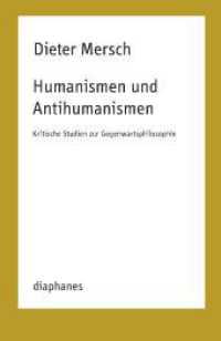 Humanismen und Antihumanismen : Kritische Studien zur Gegenwartsphilosophie (TransPositionen) （2024. 376 S. 21 cm）