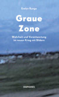 Graue Zone : Wahrheit und Verantwortung im neuen Krieg mit Bildern （2024. 224 S. 19 cm）