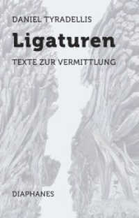 Ligaturen : Texte zur Vermittlung （2024. 288 S. 21 cm）