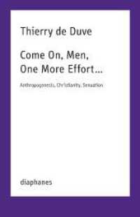 Come On, Men, One More Effort ... : Anthropogenesis, Christianity, Sexuation （2024. 184 S. 21 cm）