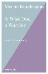 A Wise One, a Warrior (Objekte widersprechen - Objects Talk Back) （2025. 88 S. zahlr. Abb. 17 cm）