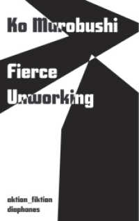 Fierce Unworking (aktion_fiktion) （2026. 64 S. 17 cm）