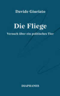 Die Fliege : Versuch &uuml;ber ein politisches Tier