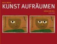 Noch mehr Kunst aufr&auml;umen : Mit e. Vorw. v. Albrecht G. von Olenhusen （6. Aufl.）