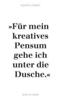 Musenküsse : Die täglichen Rituale berühmter Künstler (Daily Rituals - Musenküsse) （12. Aufl. 2015. 272 S. mit s/w-Abbildungen. 153.00 mm）