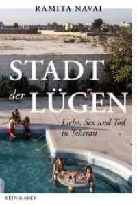 Stadt der Lügen : Liebe, Sex und Tod in Teheran （4. Aufl. 2016. 288 S. 215.00 mm）