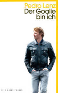 Der Goalie bin ich : Ausgezeichnet mit dem Schillerpreis 2011 (Kein & Aber Pocket) （4. Aufl. 2015. 208 S. 185.00 mm）