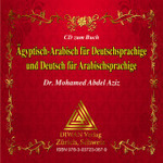 Audio-CD zum Buch: Ägyptisch-Arabisch für Deutschsprachige und Deutsch für Arabischsprachige, 1 Audio-CD : Audio-CD zum Buch: Arabisch und Deutsch leicht und systematisch lernen mit Tabellen. 62 Min.. CD Standard Audio Format （2010. 12 cm）