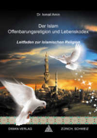 Der Islam Offenbarungsreligion und Lebenskodex : Leitfaden zur islamischen Religion. Leitfaden zur islamischen Religion （1., Erste Auflage. 2014. 76 S. 24 cm）