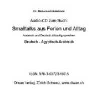 Smalltalks aus Ferien und Alltag, 1 Audio-CD : Arabisch und Deutsch blitzartig lernen. Deutsch - Ägyptisch-Arabisch. 79 Min.. CD Standard Audio Format （2017. 12 cm）