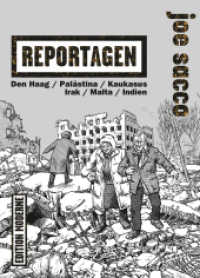 Reportagen : Den Haag, Palästina, Kaukasus, Irak, Malta, Indien （2. Aufl. 2018. 196 S. Comics. 24 cm）
