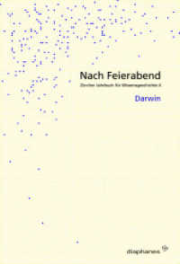 Nach Feierabend 2008 : Darwin (Zürcher Jahrbuch für Wissensgeschichte 4) （2008. 200 S. 24 farb. Abb. 24 cm）